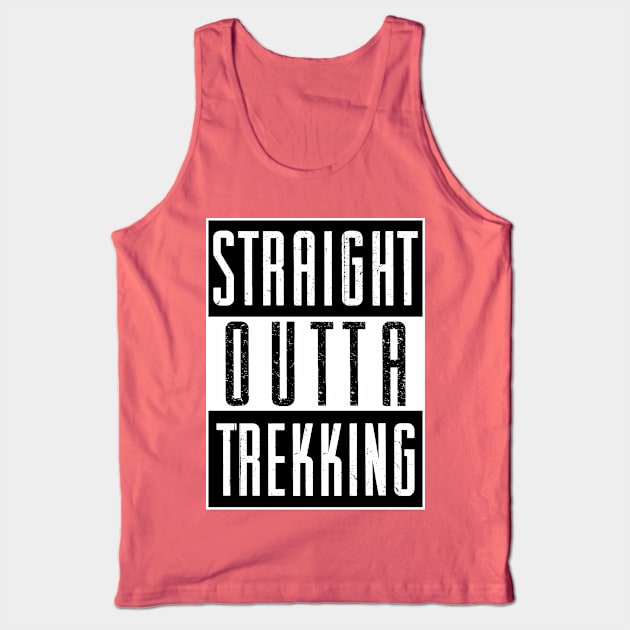 Straight Outta Trekking! Tank Top by variantees